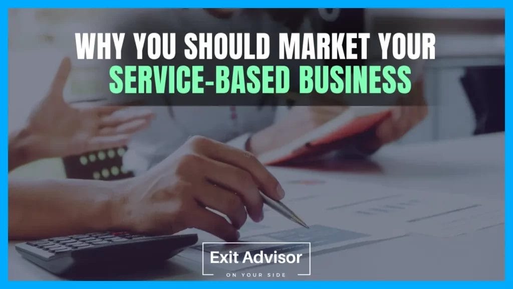 How to Market a Service-Based Business - why you should market your service based business