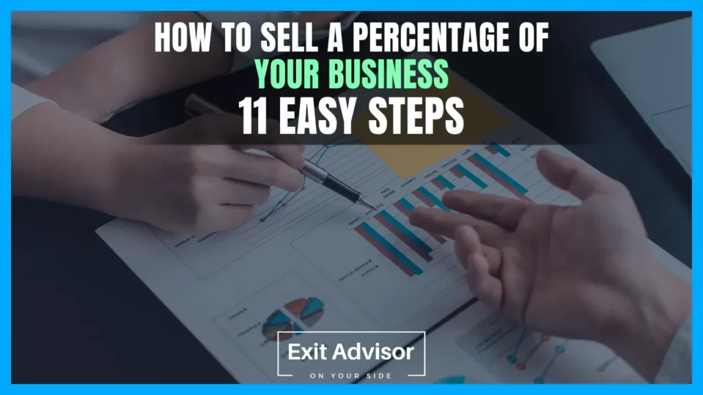 Sell Business How to sell a percentage of your Business For Sale in 11 easy steps. Exit Advisor Business Broker