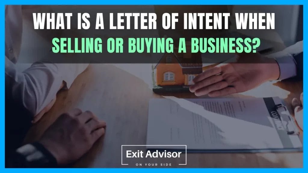 Letter of Intent to Sell a Business -What Is a Letter of Intent When Selling or Buying a Business